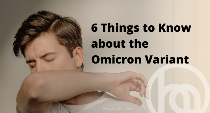 6 Things to Know About Omicron Variant