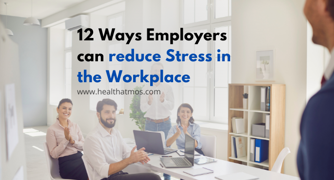 12 Ways Employers can reduce Stress in the Workplace 