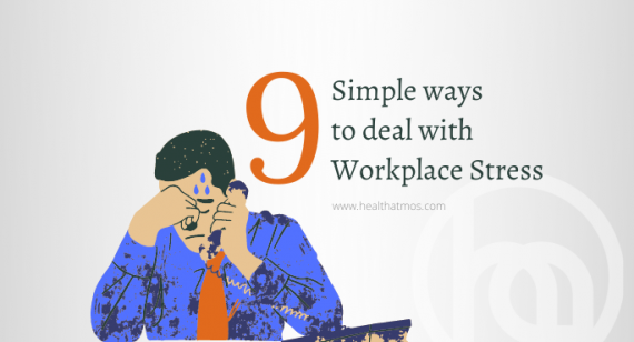 9 Simple Ways to Deal with Workplace Stress | Health Atmos