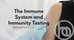 The Immune System and Immunity Testing
