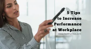 5 Tips to Increase Performance at Workplace