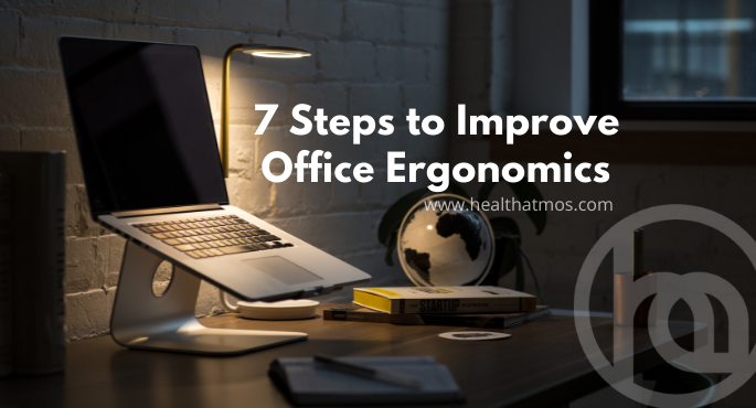 Improve office ergonomics